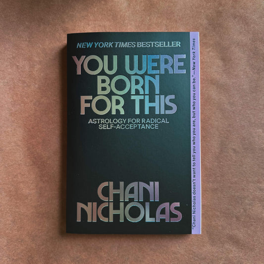 You Were Born For This: Astrology For Radical Self-Acceptance